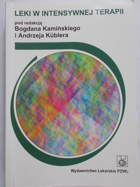 Kamiński Bogdan ( red.) - Leki w intensywnej terapii