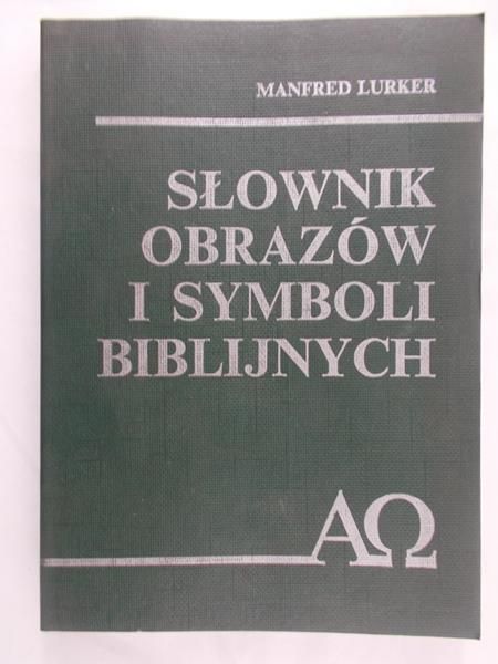 Lurker Manfred - Słownik obrazów i symboli biblijnych
