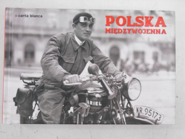Kucharczyk Katarzyna (red.) - Polska Międzywojenna