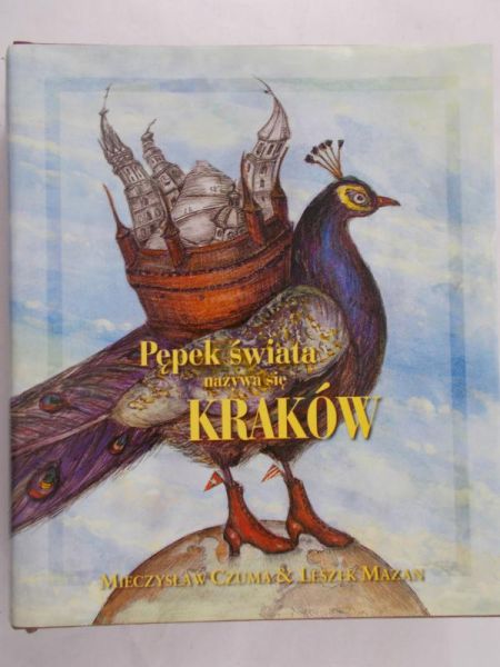 Czuma Mieczysław - Pępek świata nazywa się Kraków