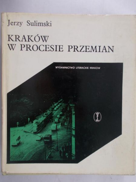 Sulimski Jerzy - Kraków w procesie przemian