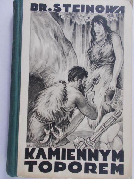 Steinowa Bronisława - Kamiennym toporem