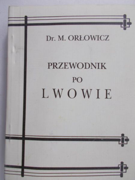Orłowicz M - Przewodnik po Lwowie, 1925 r