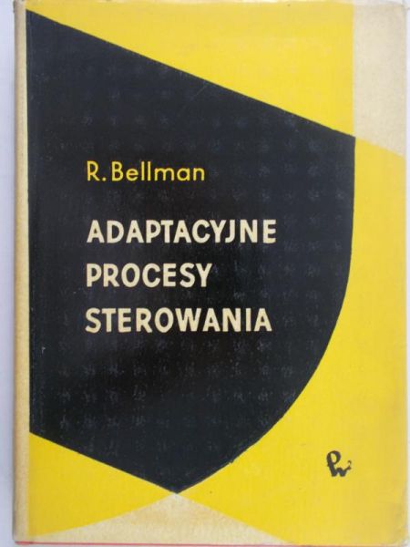 Bellman R. - Adaptacyjne procesy sterowania