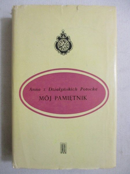 Anna z Działyńskich Potocka - Mój pamiętnik