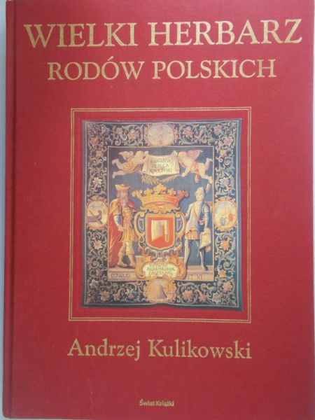 Kulikowski Andrzej  -  Wielki herbarz rodów polskich