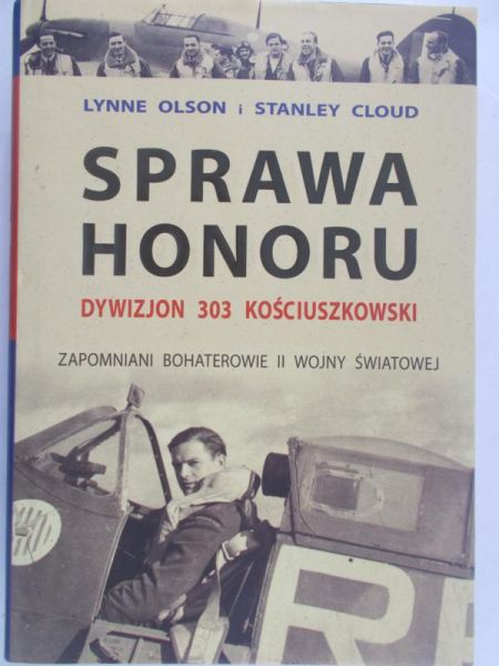 Olson Lynne - Sprawa Honoru. Dywizjon 303 Kościuszkowski