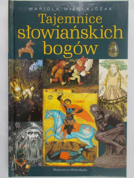 Mikołajczyk Mariola - Tajemnice słowiańskich bogów