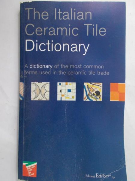 The Italian Ceramic Tile. Dictionary