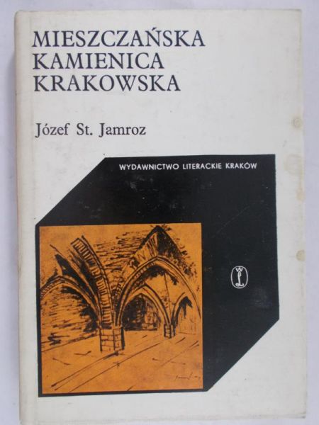 Jamroz Józef St. - Mieszczańska kamienica krakowska
