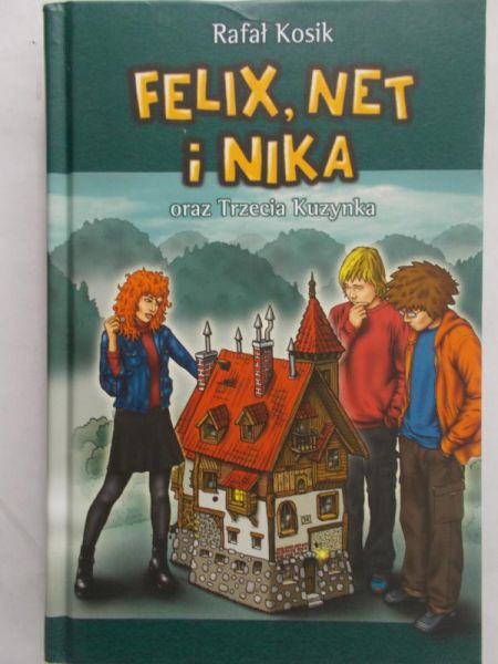 Kosik Rafał - Felix, Net i Nika oraz Trzecia Kuzynka