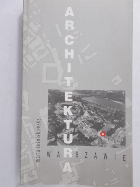 Leśniakowska Marta - Architektura w Warszawie