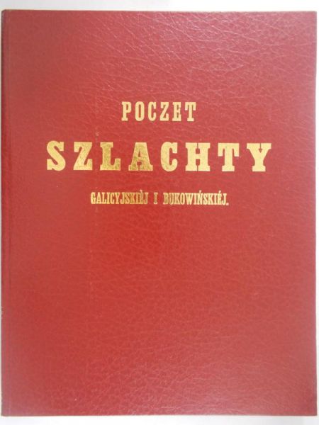 Poczet Szlachty Galicyjskiej i Bukowińskiej Reprint z 1857 r