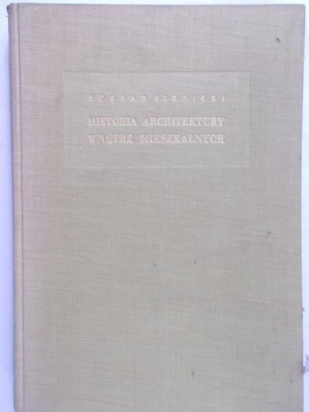 Sienicki Stefan - Historia architektury wnętrz mieszkalnych
