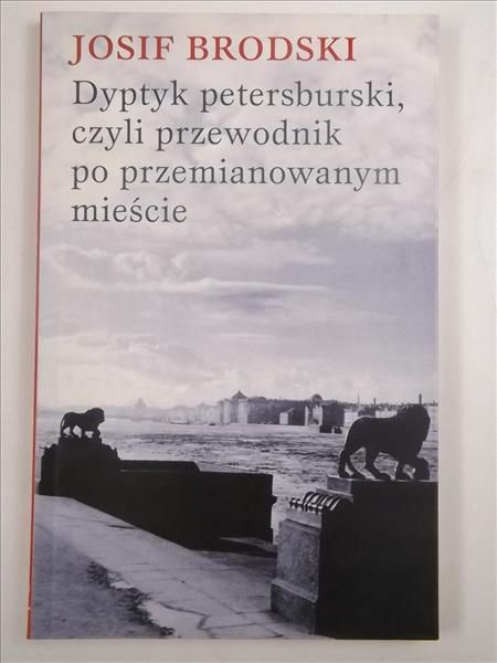 Brodski Josif - Dyptyk petersburski czyli przewodnik po przemianowanym mieście
