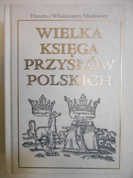 Masłowska Danuta - Wielka księga przysłów polskich