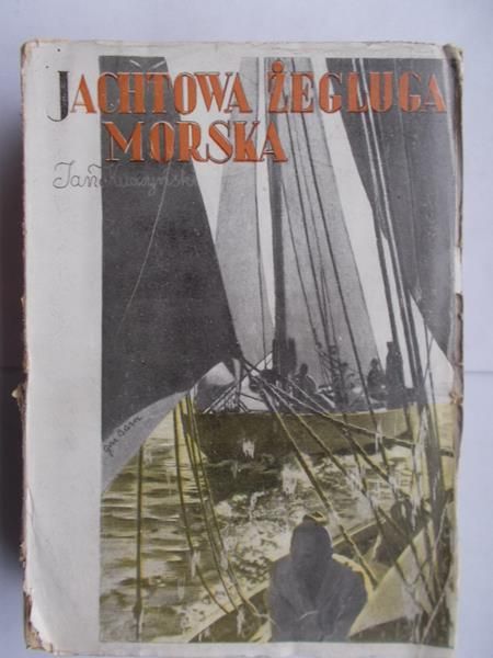 Kuczyński Jan - Jachtowa żegluga morska. 1939 r.