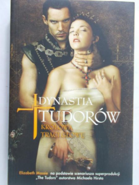 Hirst Michael - Dynastia Tudorów. Królowa traci głowę