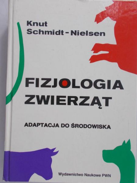 Schmidt-Nielsen Knut - Fizjologia Zwierząt: Adaptacja do środowiska