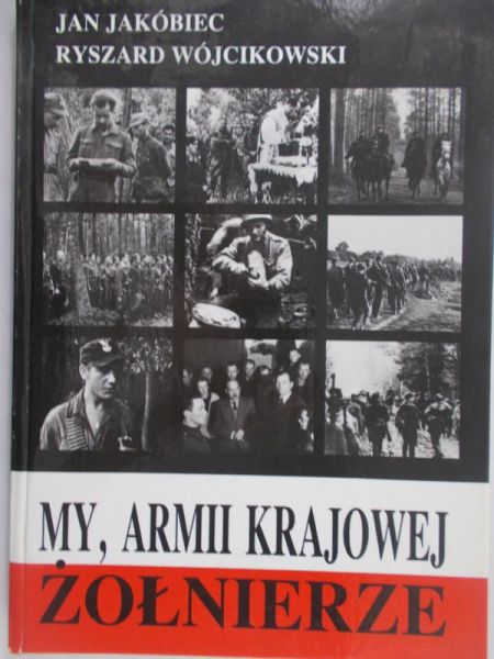 Jakóbiec Jan - My, Armii Krajowej Żołnierze