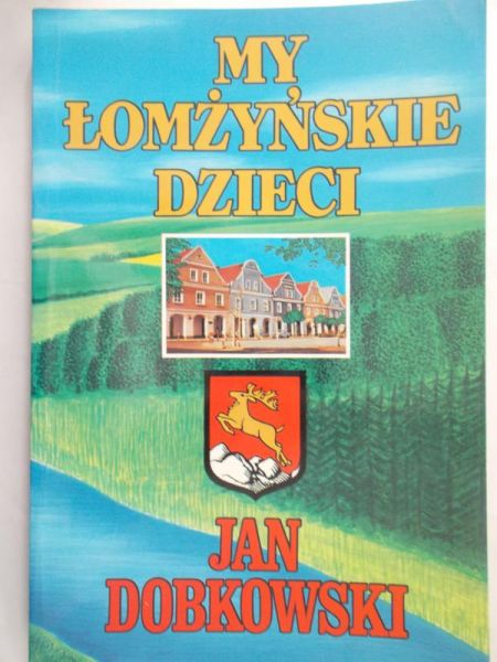 Dobkowski Jan - My, Łomżyńskie dzieci