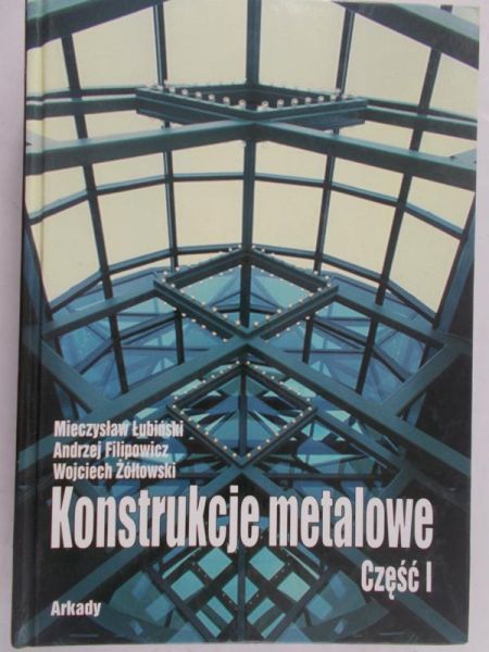 Łubiński Mieczysław - Konstrukcje metalowe cz. 1