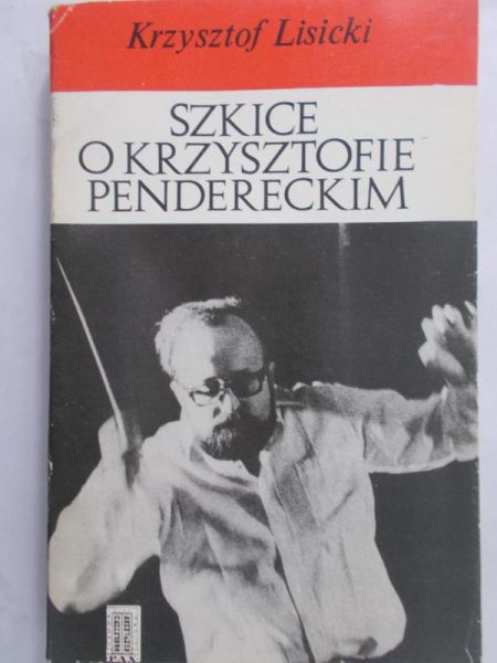Lisicki Krzysztof - Szkice o Krzysztofie Pendereckim
