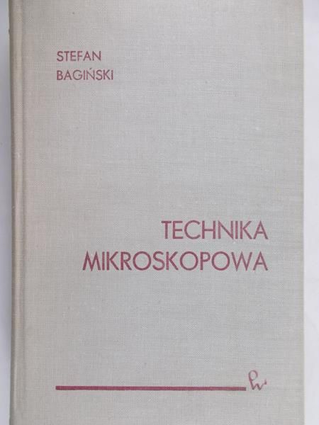 Bagiński Stefan - Technika mikroskopowa
