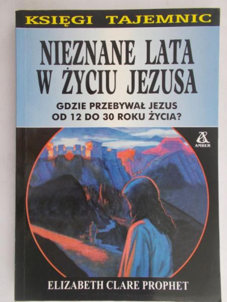 Prophet Elizabeth Clare - Nieznane lata w życiu Jezusa
