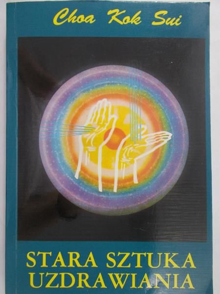Sui Choa Kole - Stara sztuka uzdrawiania