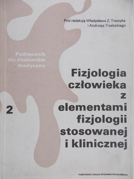 Traczyk Władysław Z. (red.)  - Fizjologia człowieka z elementami fizjologii stosowanej i klinicznej, Tom II