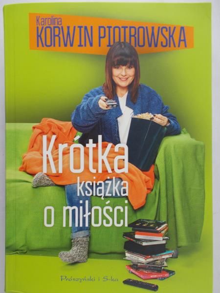 Korwin Piotrowska Karolina - Krótka książka o miłości