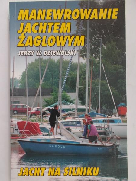 Dziewulski Jerzy W.  - Manewrowanie jachtem żaglowym
