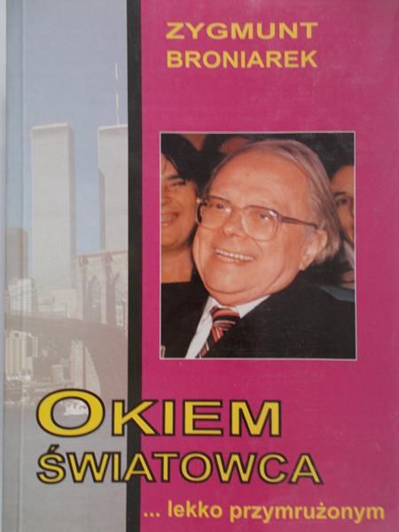 Broniarek Zygmunt - Okiem światowca