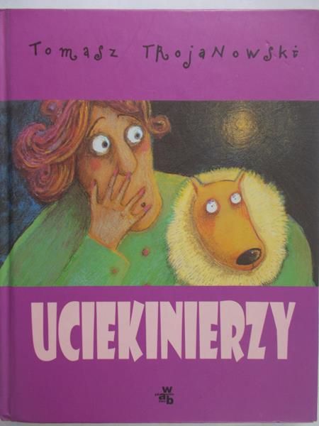 Trojanowski Tomasz - Uciekinierzy