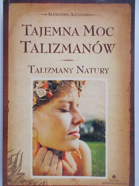 Alexandr Alexandre - Tajemna moc talizmanów