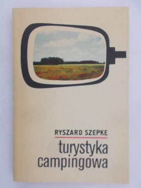 Szepke Ryszard - Turystyka campingowa
