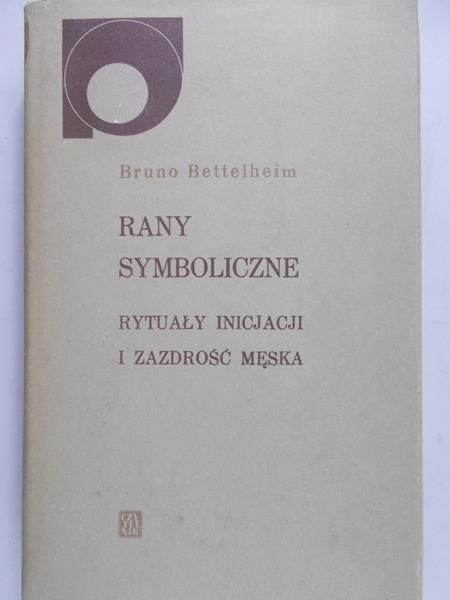 Bettelheim Bruno - Rany symboliczne