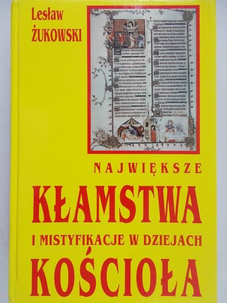 Żurkowski Lesław - Największe kłamstwa i mistyfikacje w dziejach kościoła