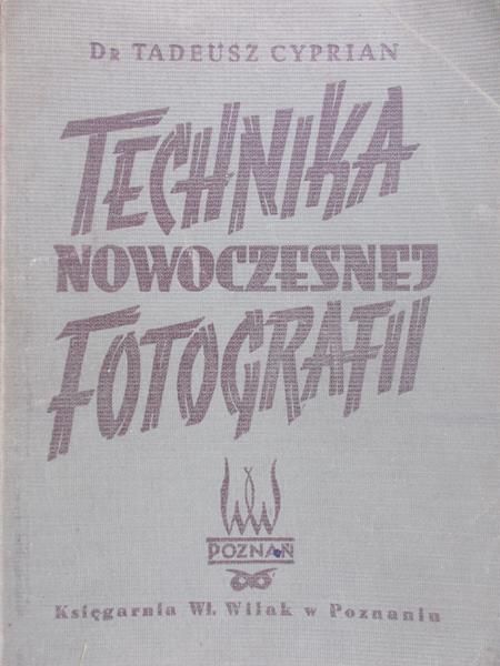 Cyprian Tadeusz - Technika nowoczesnej fotografii, 1949 rok