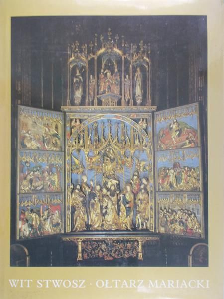 Rago Danuta - Wit Stwosz – Ołtarz Mariacki