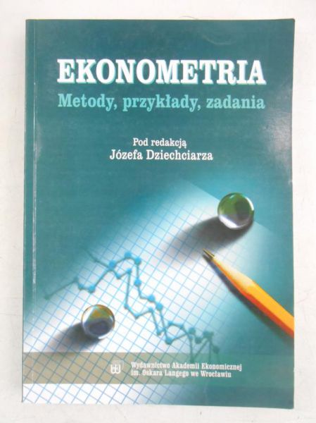 Dziechciarz Józef (red.) - Ekonometria. Metody, przykłady, zadania