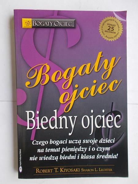 Kiyosaki Robert - Bogaty ojciec. Biedny ojciec