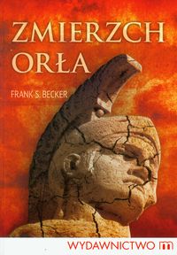 Becker Frank S. - Zmierzch orła