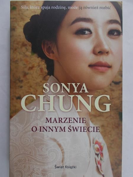 Chung Sonya - Marzenie o innym świecie