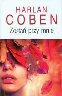 Coben Harlan - Zostań przy mnie