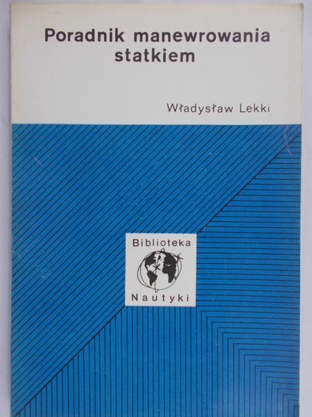 Lekki Władysław  - Poradnik manewrowania statkiem