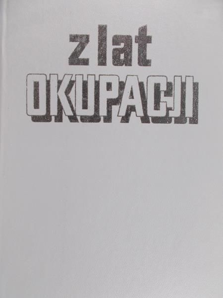 Jamroziak Wojciech (opr.) - Z lat okupacji