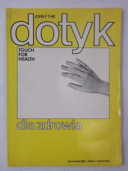 Thie John F. - Dotyk dla zdrowia