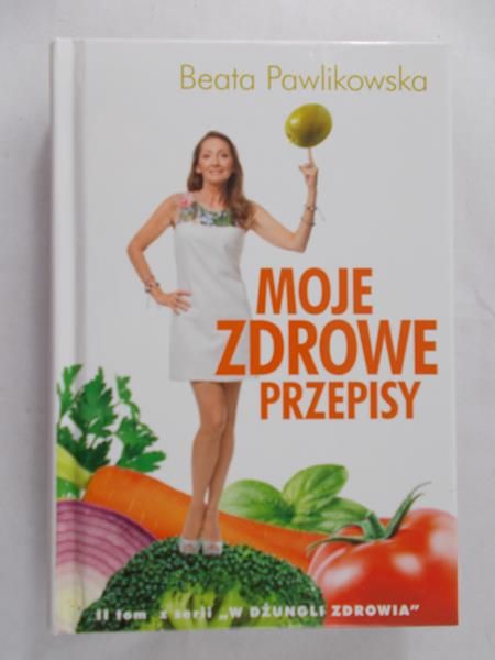 Pawlikowska Beata - Moje zdrowe przepisy